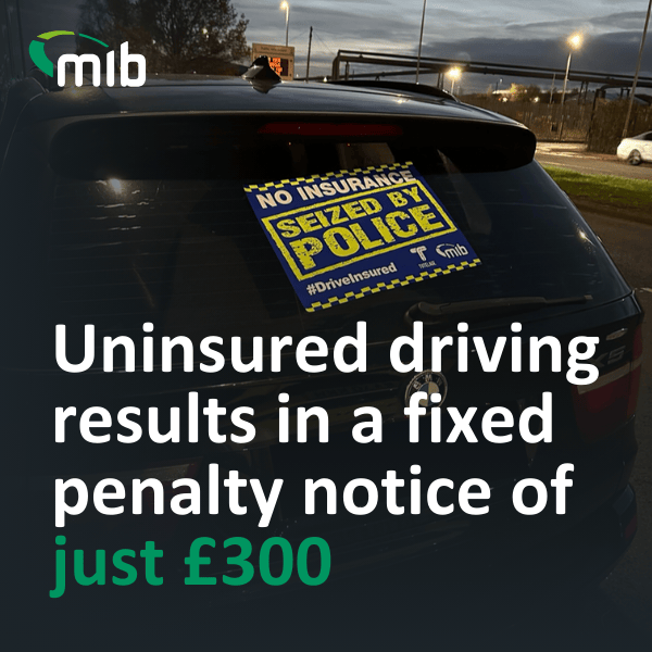 Uninsured driving results in a fixed penalty notice of just £300