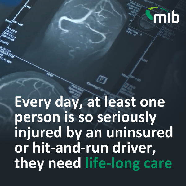 Every day, at least one person is so seriously injured by an uninsured or hit-and-run driver, they need life-long care